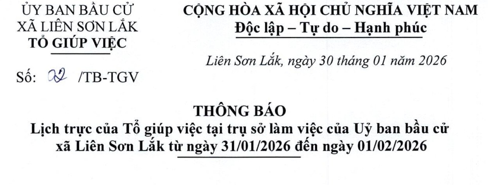 Thông báo lịch trực của tổ giúp việc tại trụ sở làm việc của Ủy ban Bầu cử xã Liên Sơn Lắk từ ngày 31/01 đên 01/02/2026